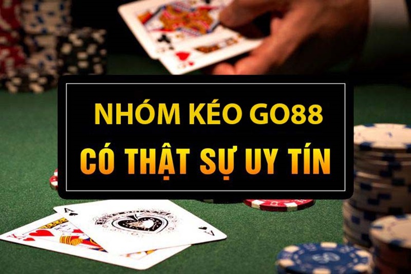 Nhóm kéo Go88 có uy tín không Nhóm kéo Go88 có uy tín không